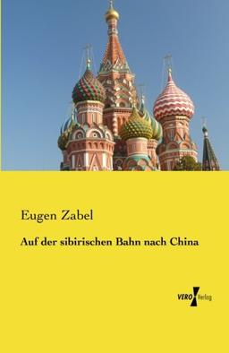 Auf der sibirischen Bahn nach China