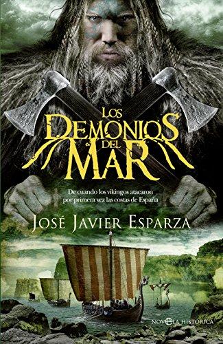 Los demonios del mar : de cuando los vikingos atacaron por primera vez las costas de España (Novela histórica)