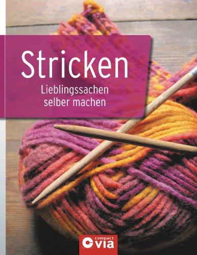 Stricken: Lieblingssachen selber machen.