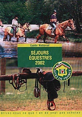 Séjours équestres 2002 : guide national