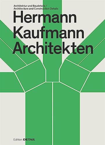 Hermann Kaufmann Architekten: Architektur und Baudetail / Architecture and Construction Details