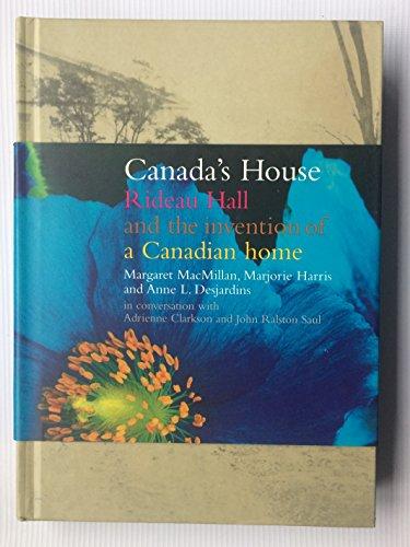 Canada's House: Rideau Hall and the Invention of a Canadian Home