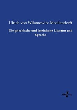 Die griechische und lateinische Literatur und Sprache