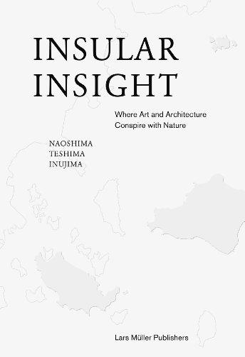 Insular Insight Where Art and Architecture Conspire Nature