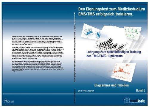 Den Eignungstest zum Medizinstudium TMS/EMS erfolgreich trainieren BD.5 - Diagramme u. Tabellen: Lehrgang zum selbstständigen Training des TMS/EMS-Untertests