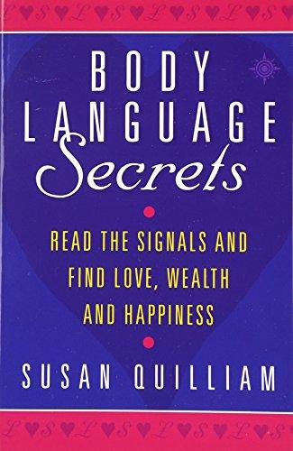 Body Language Secrets: Read the Signals and Find Love, Wealth and Happiness