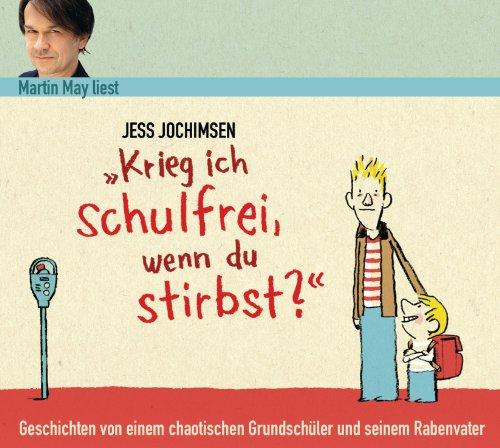 "Krieg ich schulfrei, wenn du stirbst?" Geschichten von einem chaotischen Grundschüler und seinem Rabenvater: WortArt