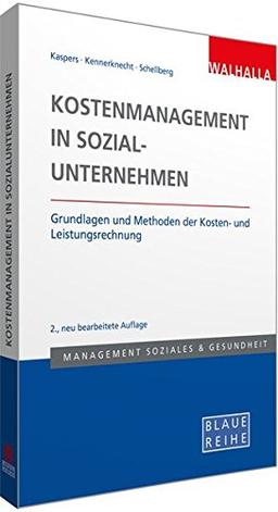 Kostenmanagement in Sozialunternehmen: Grundlagen- und Methoden der Kosten- und Leistungsrechnung