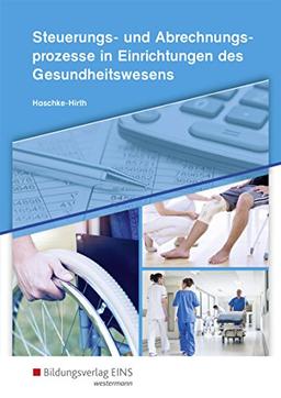 Steuerungs- und Abrechnungsprozesse für Kaufleute im Gesundheitswesen: Steuerungs- und Abrechnungsprozesse in Einrichtungen des Gesundheitswesens: Schülerband