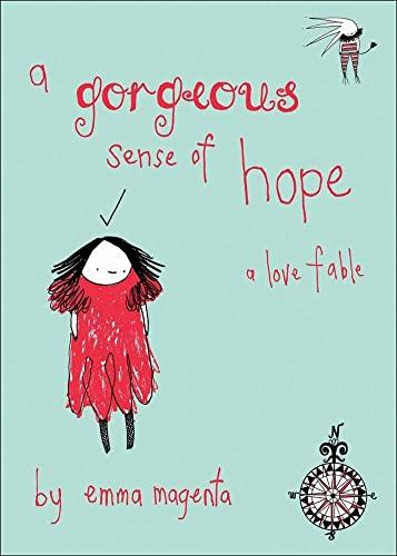 A Gorgeous Sense of Hope: A Love Fable