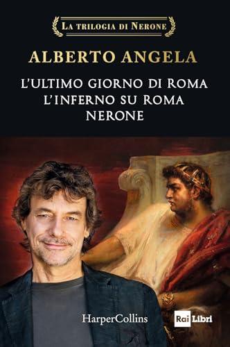 La trilogia di Nerone: L'ultimo giorno di Roma-L'inferno su Roma-Nerone