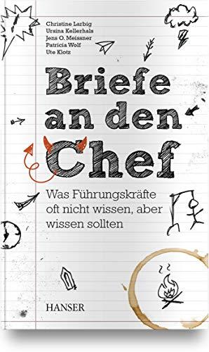 Briefe an den Chef: Was Führungskräfte oft nicht wissen, aber wissen sollten