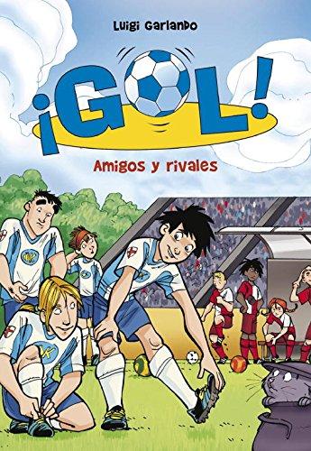 Gol 23. Amigos y rivales (Serie ¡Gol!)