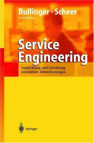 Service Engineering: Entwicklung und Gestaltung innovativer Dienstleistungen