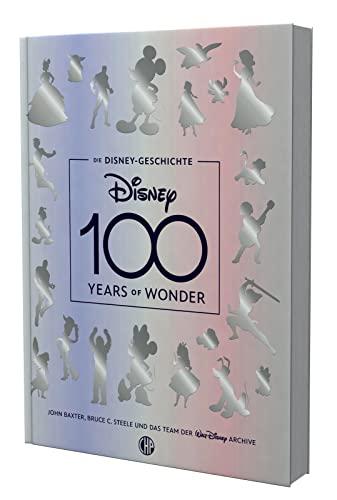 Die Disney-Geschichte – 100 Years of Wonder: Das Buch zum Disney-Jubiläum | Begleitbuch Ausstellung 100 Jahre Disney-Jubiläum