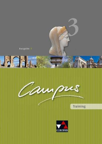 Campus B: Campus Ausgabe B Training 3. Arbeitsheft: Gesamtkurs Latein