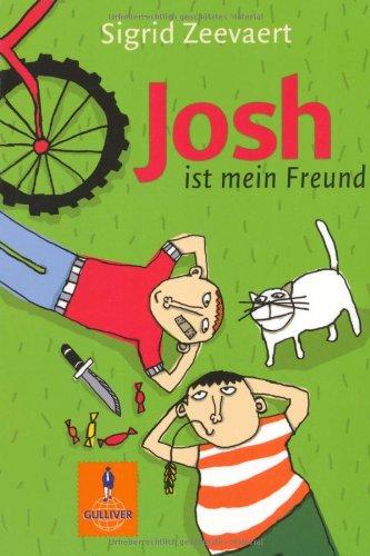 Josh ist mein Freund: Roman: Jan und Josh oder Wie man Regenwürmer zähmt (Gulliver)