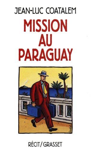 Mission au Paraguay : récit de voyage en Amérique du Sud