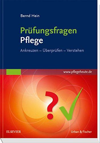 Prüfungsfragen Pflege: Ankreuzen - Überprüfen - Verstehen