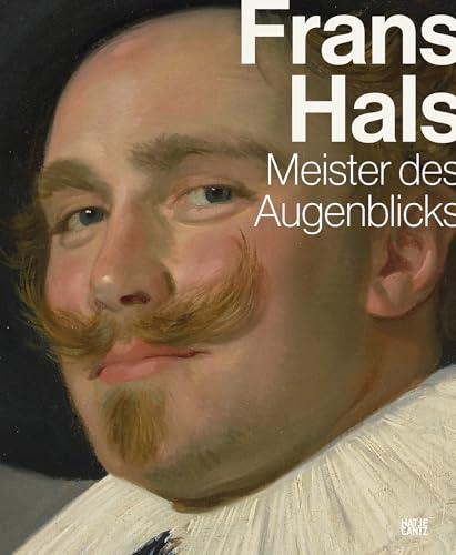 Frans Hals: Meister des Augenblicks