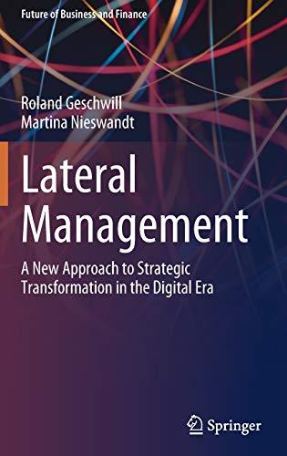 Lateral Management: A New Approach to Strategic Transformation in the Digital Era (Future of Business and Finance)