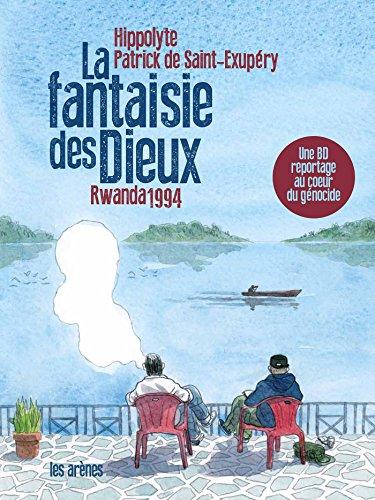 La fantaisie des dieux : Rwanda 1994