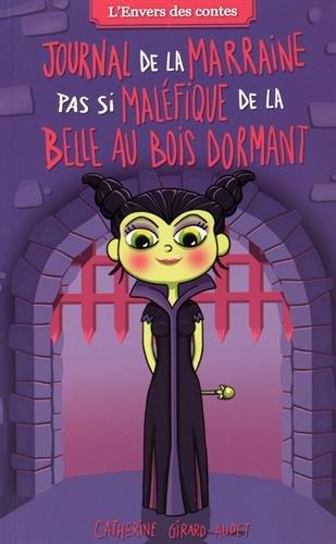 Journal de la marraine pas si maléfique de la Belle au bois dormant