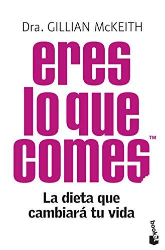 Eres lo que comes: la dieta que cambiará tu vida (Prácticos siglo XXI)