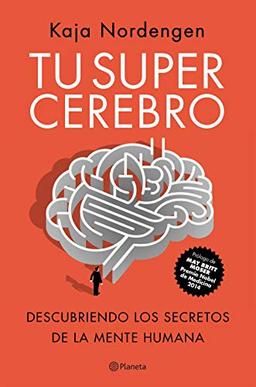 Tu supercerebro: Descubriendo los secretos de la mente humana (No Ficción)