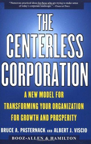 The Centerless Corporation: A New Model for Transforming Your Organization for Growth and Prosperity