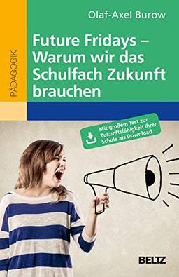 Future Fridays – Warum wir das Schulfach Zukunft brauchen