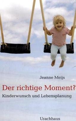 Der richtige Moment?: Kinderwunsch und Lebensplanung