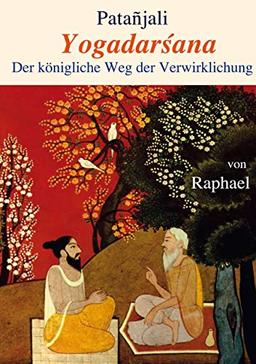 Yogadarsana: Der königliche Weg der Verwirklichung