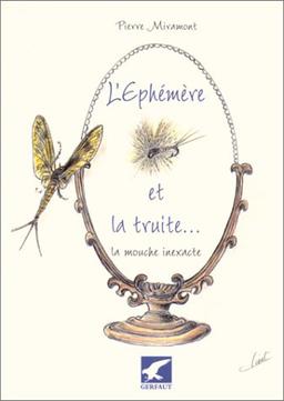 L'éphémère et la truite : la mouche inexacte