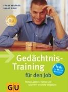 Gedächtnis-Training für den Job: Namen, Zahlen, Fakten und Gesichter nie mehr vergessen. Button: Großer Test: Ihr Memo-Quotient: Namen, Zahlen, Fakten ... Selbst-Test. Work perfect (GU Altproduktion)