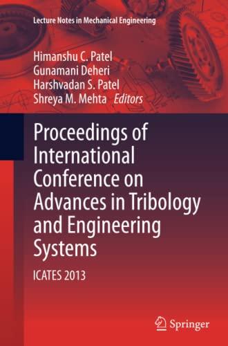 Proceedings of International Conference on Advances in Tribology and Engineering Systems: ICATES 2013 (Lecture Notes in Mechanical Engineering)