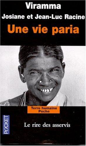 Une vie paria : le rire des asservis : pays tamoul, Inde du Sud