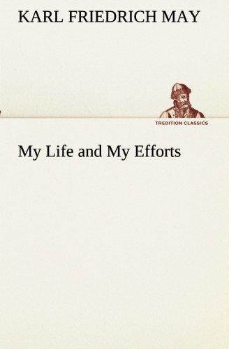 My Life and My Efforts (TREDITION CLASSICS)