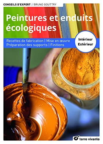 Peintures et enduits écologiques : recettes de fabrication, mise en oeuvre, préparation des supports, finitions : intérieur, extérieur