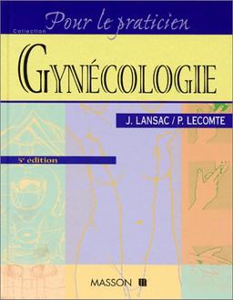 GYNECOLOGIE. 5ème édition (Pour le Pratici)