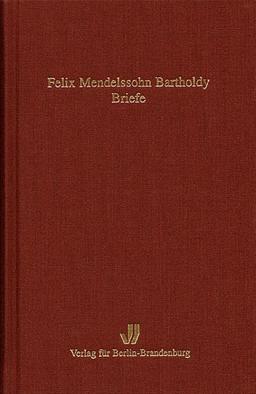 Felix Mendelssohn Bartholdy: Briefe: Band I: Reisebriefe aus den Jahren 1830 bis 1832. Band II: Briefe aus den Jahren 1833 bis 1847