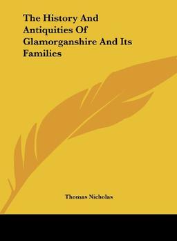 The History And Antiquities Of Glamorganshire And Its Families