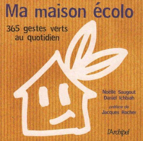 Ma maison écolo : 365 gestes verts au quotidien