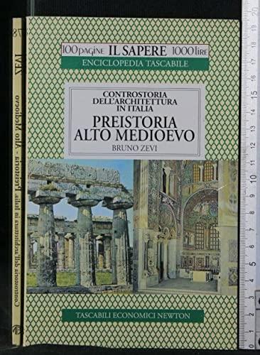 Controstoria dell'architettura in Italia. Preistoria e alto-Medioevo (Il sapere)