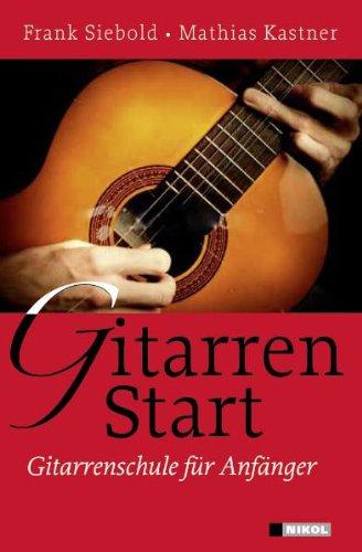 Gitarren Start: Gitarrenschule für Anfänger