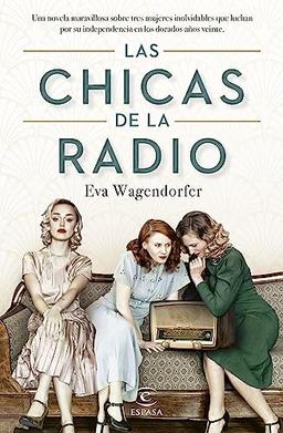 Las chicas de la radio (Espasa Narrativa, Band 1)