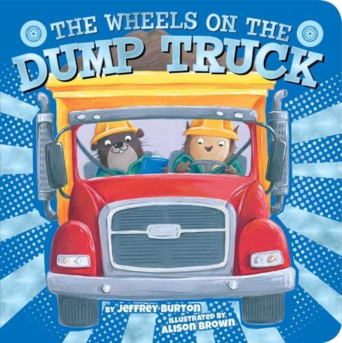 The Wheels on the Dump Truck