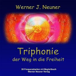 Triphonie - Der Weg in die Freiheit: Buch mit 39 Farbfrequenzkarten