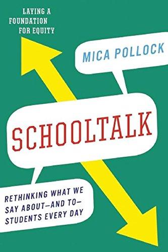 Schooltalk: Rethinking What We Say Aboutand ToStudents Every Day