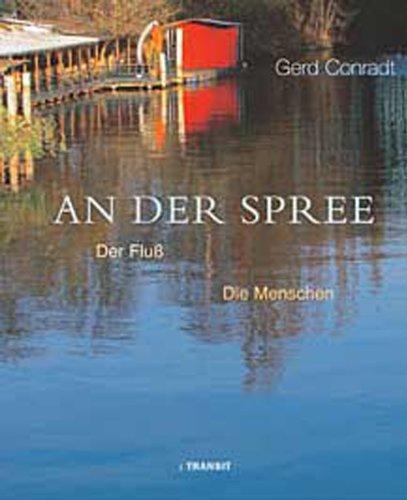 An der Spree. Der Fluss, die Menschen